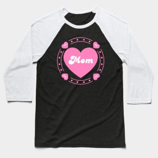 Mothers Day - Mom, You are the Best Baseball T-Shirt